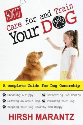 Photo of How to Care for and Train Your Dog