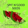 Spit N' Good Seeds Photo