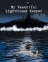My Beautiful Lighthouse Keeper Photo