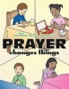 Prayer Changes Things Photo