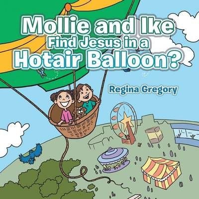 Photo of Mollie and Ike Find Jesus in a Hotair Balloon?