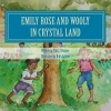 Emily Rose and Wooly in Crystal Land: Book 2 Photo