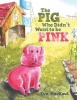 The Pig Who Didn't Want to Be Pink Photo