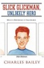 Slick Glickman Unlikely Hero Photo