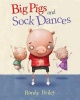 Big Pigs and Sock Dances Photo