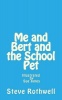 Me and Bert and the School Pet: Illustrated by Sue Jones Photo