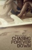 Chasing Forever Down Photo