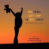 Bad Things Can't Stop the Best Things! Photo