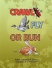 Crawl Fly or Run Photo