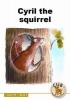 Cyril the squirrel : Level 10 Book 4 Photo