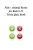 Fish - Animal Books for Kids 9-12 Trivia Quiz Book Photo