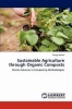 Sustainable Agriculture Through Organic Composts Photo