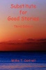 Substitute for Good Stories Third Edition Photo