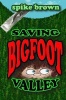 Saving Bigfoot Valley Photo