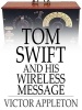 Tom Swift and His Wireless Message: Or the Castaways of Earthquake Island Photo