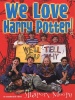 We Love Harry Potter! Photo