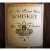 If the River Was Whiskey Photo