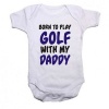 Noveltess Born to Play Golf with Daddy White Baby Grow Photo