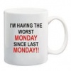 Qtees Africa I'm Having The Worst Monday White Printed Mug Photo