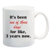 It'S Been 'One Of Those Days' For Like 3 Years Now White Printed Mug Photo