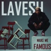 Lavesh - Make Me Famous Photo