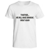 Together We Will Make Drinking Great Again Men's T-Shirt - White Photo