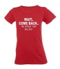 Wait.. Come Back Ladies Round Neck T-Shirt - Red Photo