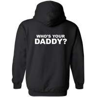 Whos Your Daddy Black Hoodie Front Pocket Back Print