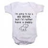 Qtees Africa I'm Going To Be A Big Sister But I'd Rather Have A Puppy Short Sleeve Baby Grow Photo