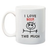 Qtees Africa I Love Beer This Much Printed Mug - White Photo