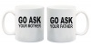 Qtees Africa Go Ask Your Mother - Go Ask Your Father Printed Mug Combo - White Photo