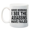 Qtees Africa Good Morning I See The Assassins Have Failed Printed Mug Combo - White Photo