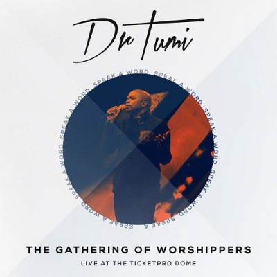 Photo of Dr Tumi - The Gathering of Worshippers - Speak a Word