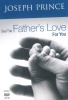 See The Father's Love For You - Joseph Prince Photo