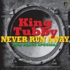 King Tubby - Never Run Away: Dub Plate Specials Photo