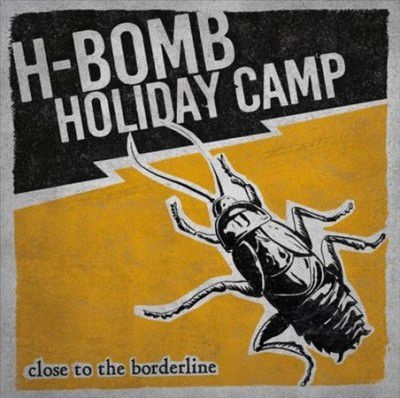 Photo of H - Bomb Holiday Camp - Close To The Borderline