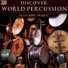 Various - Discover World Percussion With Arc Mu Photo