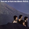 N.S.U. - Turn On Or Turn Me Down Photo
