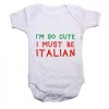 Qtees Africa I'm So Cute I Must Be Italian Baby Grow Photo