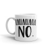MugNolia Hahahaha No Coffee Mug Photo