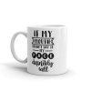 MugNolia If My Mouth Doesn't Say It Coffee Mug Photo