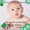 For Babies - Relaxing Rainforest Photo