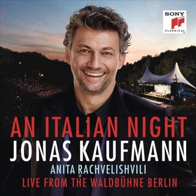 Jonas Kaufmann Italian Night Live From The Waldbuhne