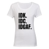 IDK. IDC. IDGAF. - Ladies - T-Shirt - White Photo