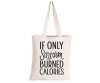 If Only Sarcasm Burned Calories - Eco-Cotton Natural Fibre Bag Photo