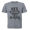 Nice with a touch of Naughty! - Adult - Unisex - T-Shirt - Grey Photo