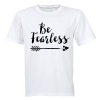 Be Fearless! - Adults - Unisex - T-Shirt - White Photo