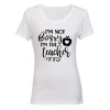 I'm Not Bossy - I'm the Teacher! - Ladies - T-Shirt - White Photo