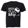 Watch Me Whip - Adults - Unisex - T-Shirt - Black Photo