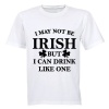 I May not be Irish! - Adults - T-Shirt - White Photo